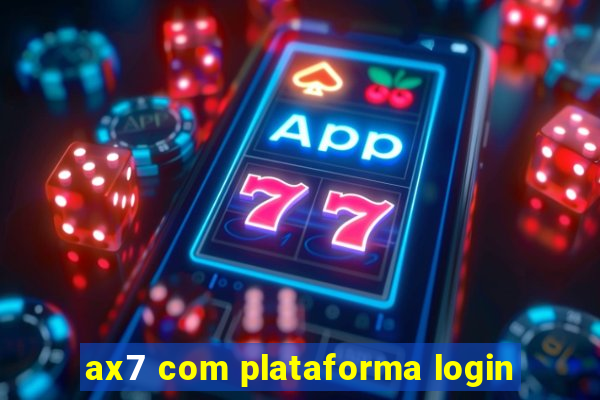 ax7 com plataforma login