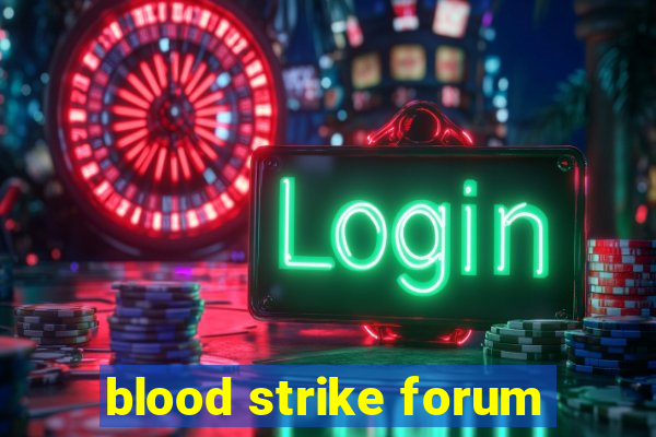 blood strike forum
