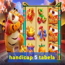 handicap 5 tabela