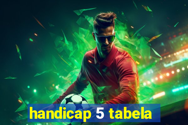 handicap 5 tabela