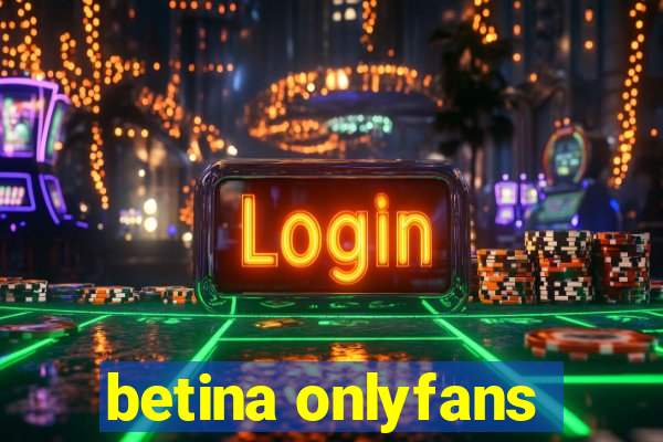 betina onlyfans