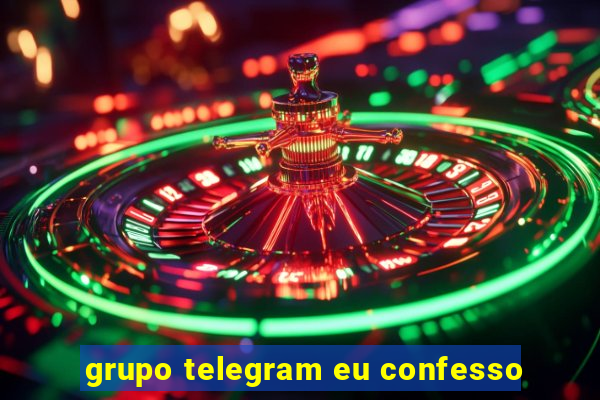 grupo telegram eu confesso