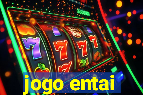 jogo entai