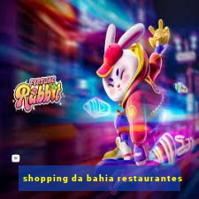 shopping da bahia restaurantes