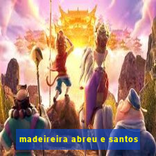 madeireira abreu e santos