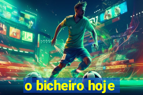 o bicheiro hoje