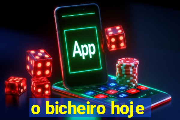 o bicheiro hoje