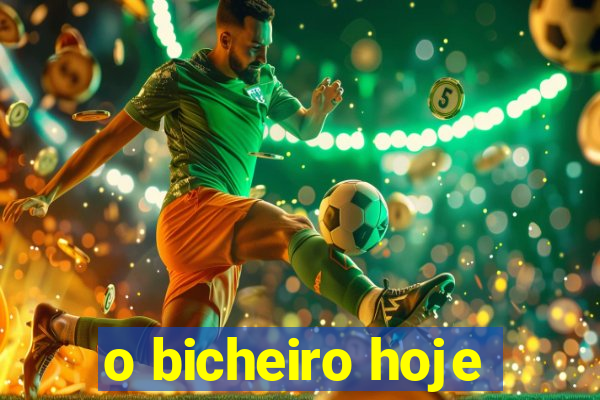 o bicheiro hoje