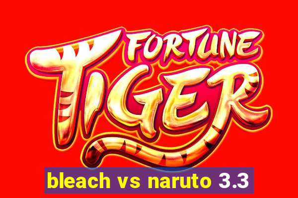 bleach vs naruto 3.3