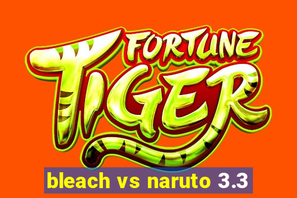 bleach vs naruto 3.3