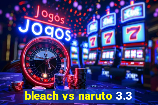 bleach vs naruto 3.3