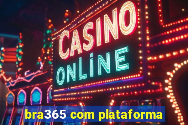 bra365 com plataforma
