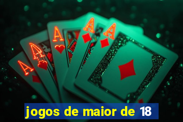 jogos de maior de 18