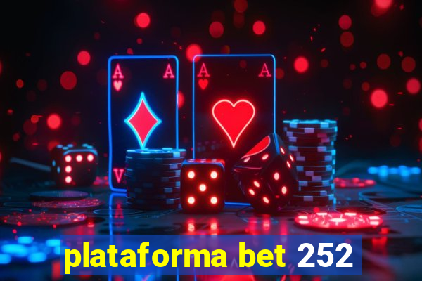 plataforma bet 252