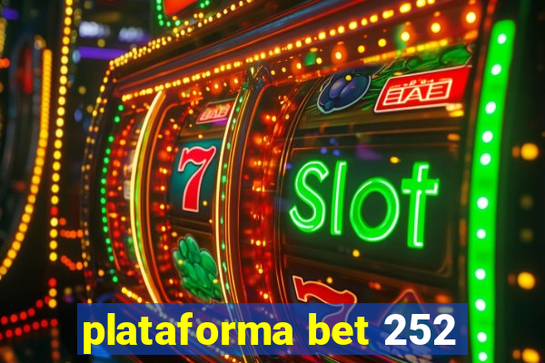 plataforma bet 252