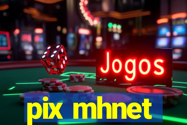 pix mhnet