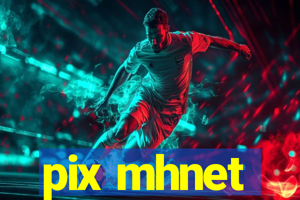 pix mhnet