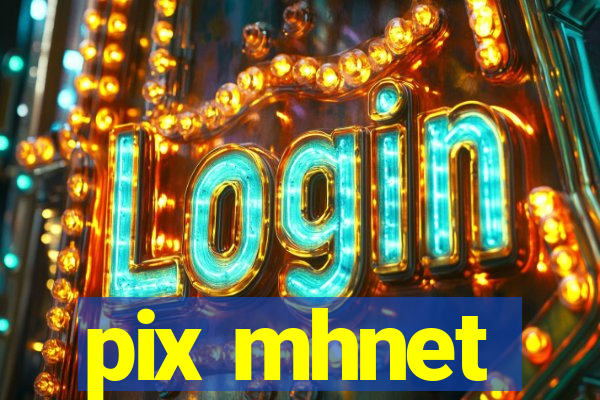 pix mhnet