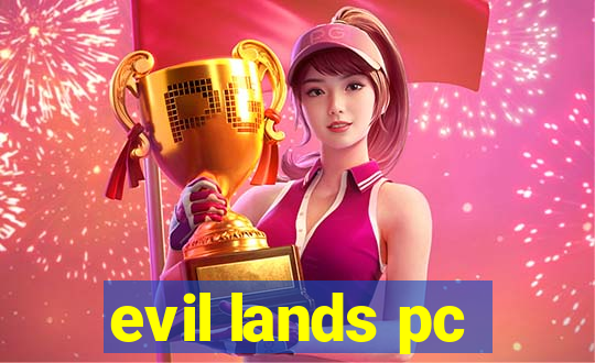 evil lands pc
