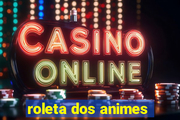 roleta dos animes