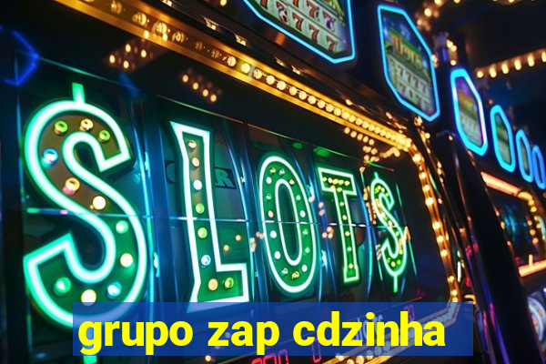 grupo zap cdzinha