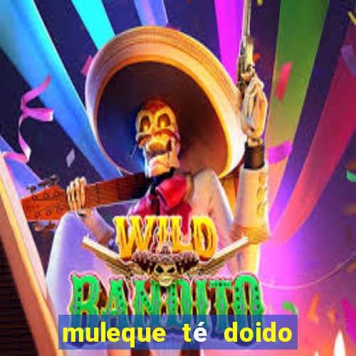 muleque té doido 4 o filme completo dublado