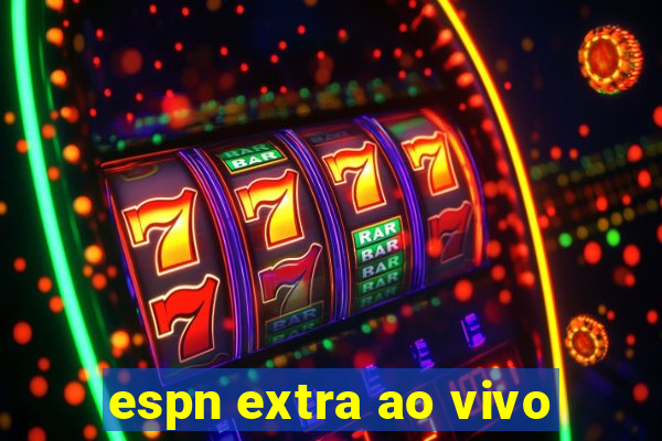 espn extra ao vivo