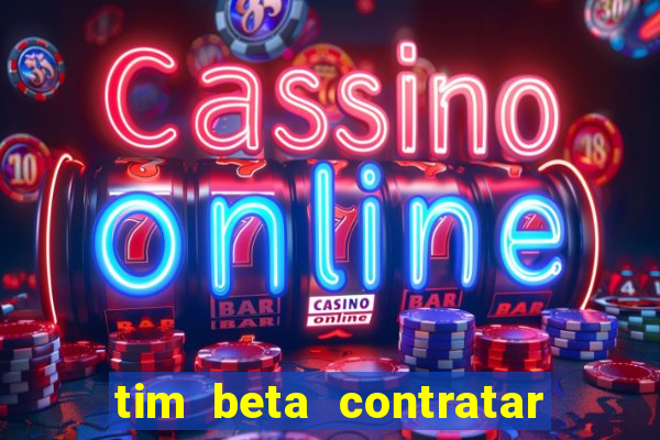 tim beta contratar pacote adicional