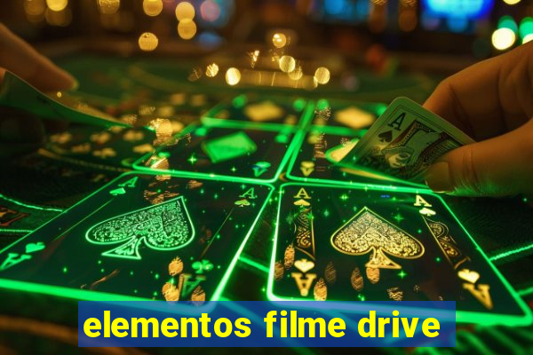 elementos filme drive