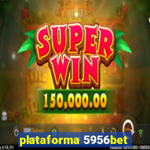 plataforma 5956bet