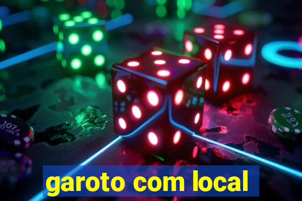 garoto com local
