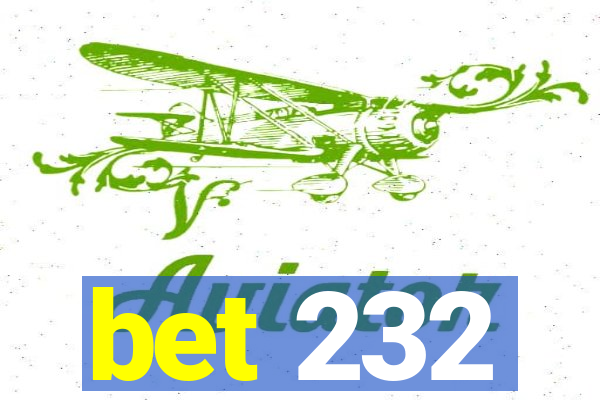 bet 232