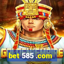 bet 585 .com