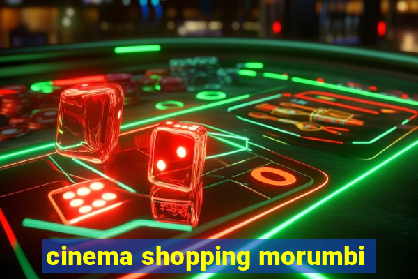 cinema shopping morumbi