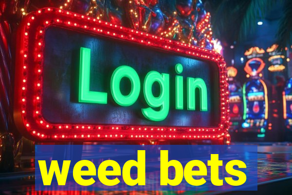 weed bets