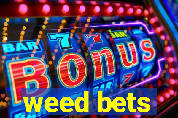 weed bets