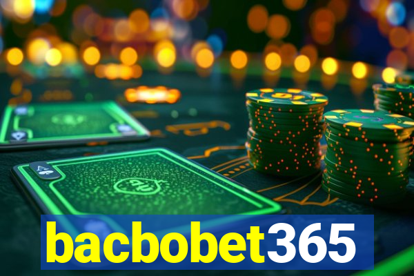 bacbobet365