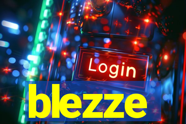 blezze