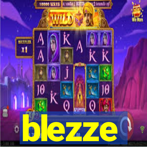 blezze