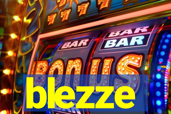 blezze