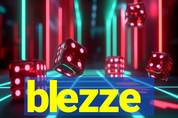 blezze