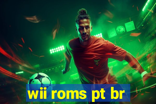 wii roms pt br