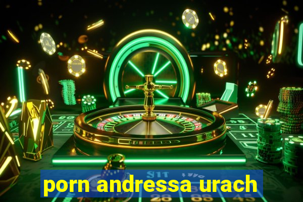 porn andressa urach
