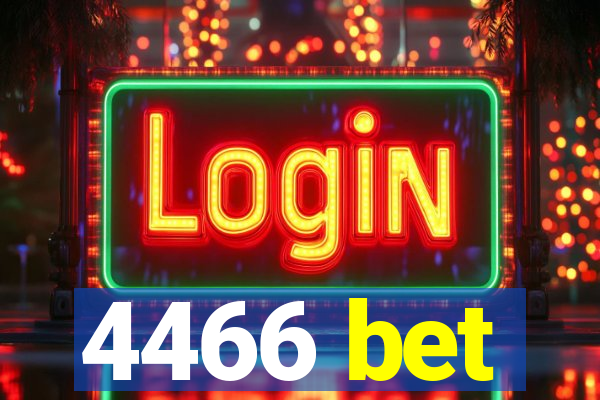 4466 bet