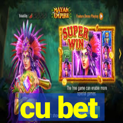 cu bet