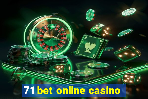 71 bet online casino