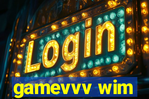gamevvv wim