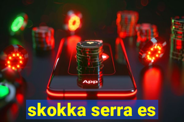 skokka serra es