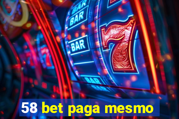 58 bet paga mesmo