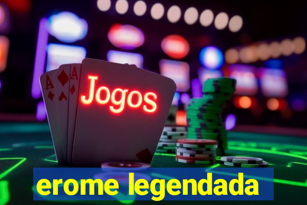 erome legendada